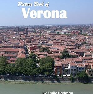 Verona: A Beautiful Visual Journey for Travel and Photography Lovers