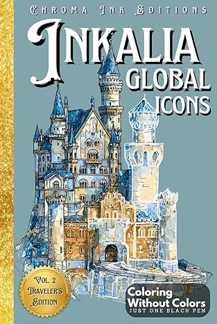 Inkalia: Global Icons – Reverse Ink Tracing Coloring Book for Adults & Teens: Trace 37 World Landmarks Using Just One Black Pen – A Travel-Sized ... Movement (Inkalia: Trace, Travel & Share)